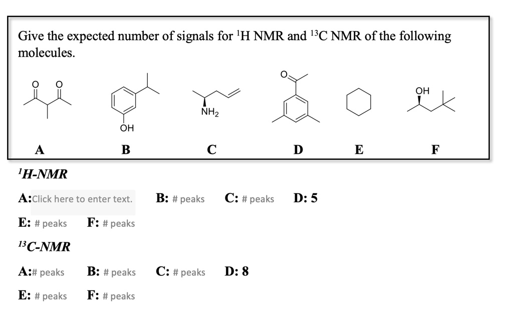 Solved Give The Expected Number Of Signals For H Nmr And C Nmr Of