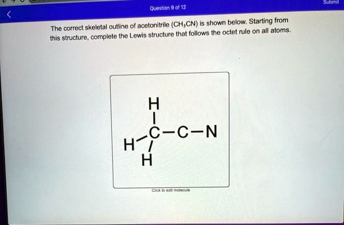 SOLVED Chemistry Completing The Lewis Structure Of Acetonitrile