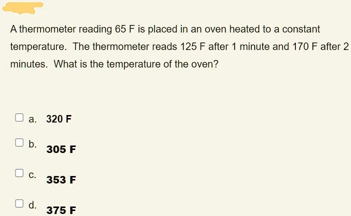 A Thermometer Reading F Is Placed In An Oven Heated To A Constant