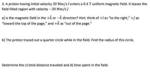 SOLVED A Proton Having Initial Velocity 30 Mm S Enters 0 4 T Uniform