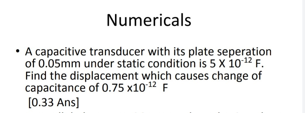 Numericals A Capacitive Transducer With Its Plate Seperation Of 0 05