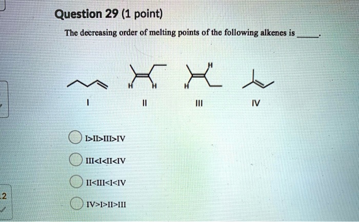 Question 29 1 Point The Decreasing Order Of Melting Points Of The