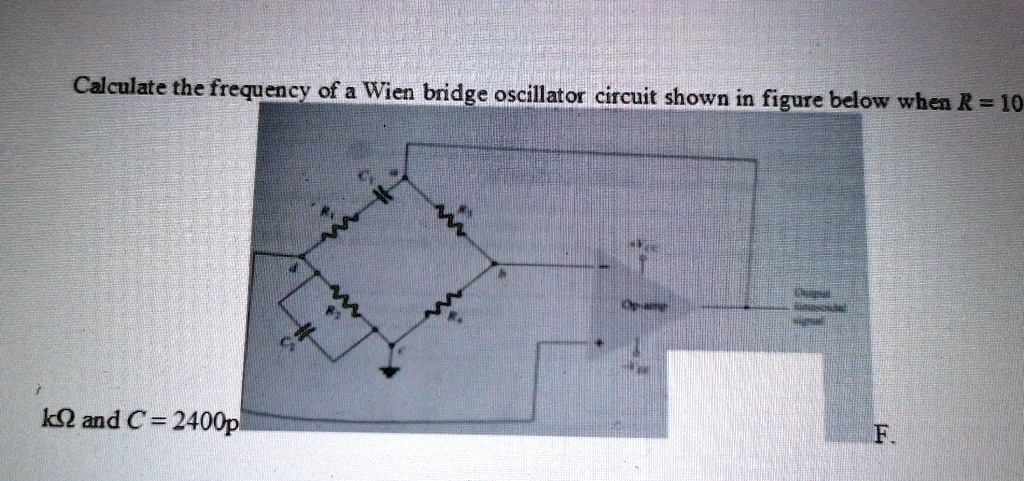 SOLVED Calculate The Frequency Of A Wien Bridge Oscillator Circuit