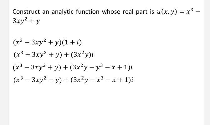 Construct An Analytic Function Whose Real Part Is Uxy X3 3xy2 Y X3 3xy2