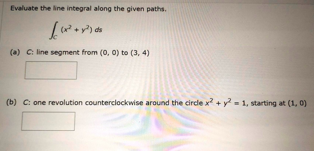 Solved Evaluate The Line Integral Along The Given Paths X Y Ds