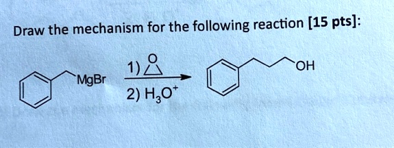 Solved Draw The Mechanism For The Following Reaction Pts Mgbr