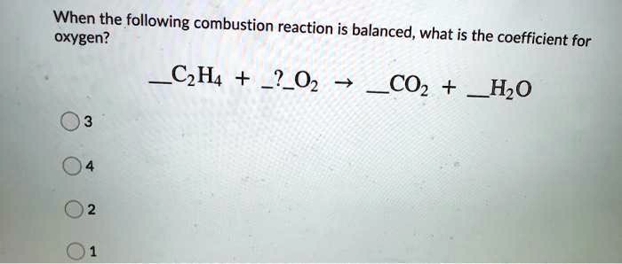 SOLVED Wheerthe Following Combustion Reaction Is Balanced Oxygen