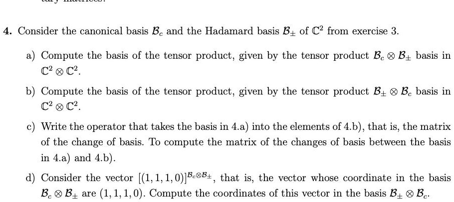 SOLVED Consider The Canonical Basis Bc And The Hadamard Basis Bt Of C2