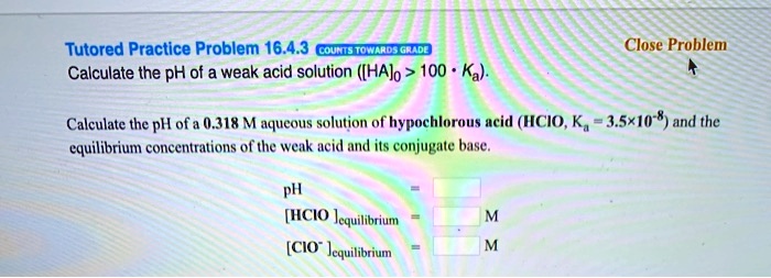 SOLVED Tutored Practice Problem 16 4 3 Calculate The PH Of A Weak