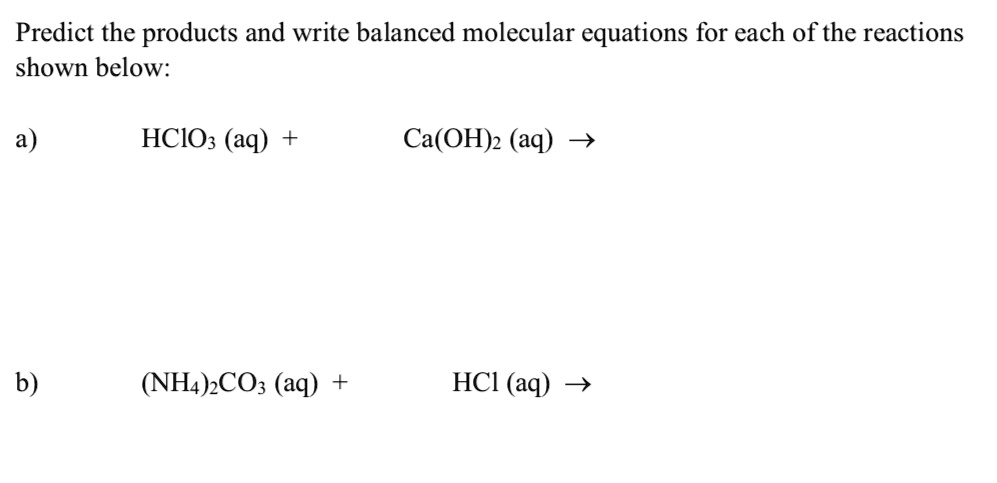 SOLVED Predict The Products And Write Balanced Molecular Equations For