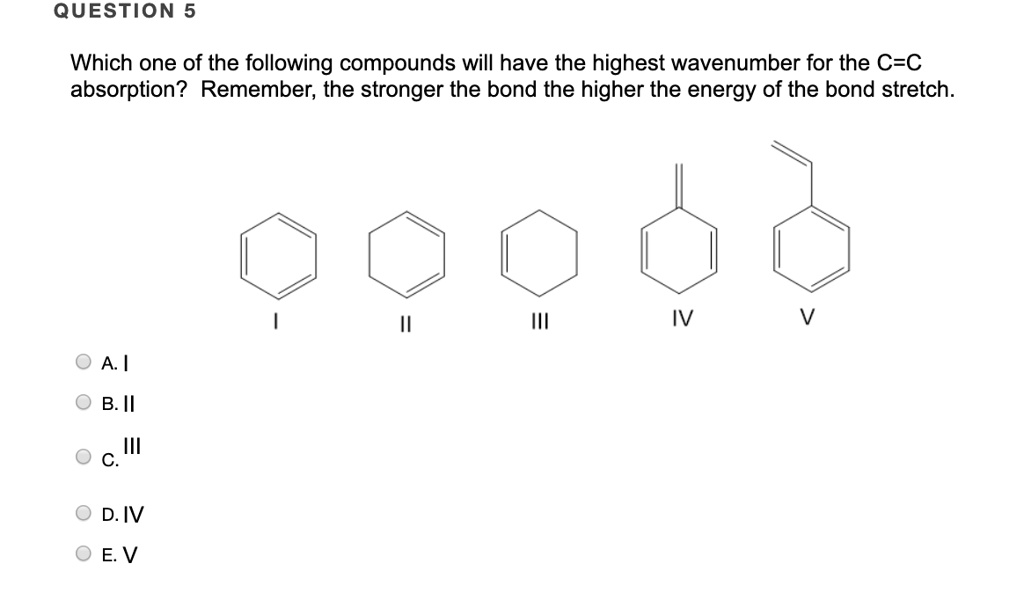 SOLVED QUESTION 5 Which One Of The Following Compounds Will Have The