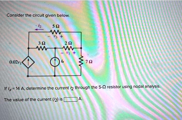 Solved Consider The Circuit Given Below V If Ix A