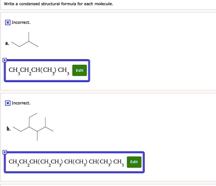 Solved Write Condensed Structural Formula For Each Molecule Incorrect