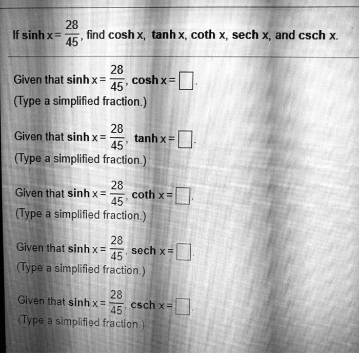 Solved If Sinhx Find Cosh X Tanh X Coth X Sech X And Csch X