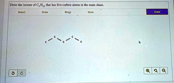 SOLVED Draw The Isomer Of C H That Has Five Carbon Atoms In The Main