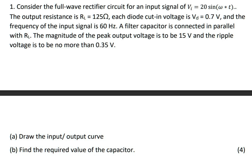 Solved Consider The Full Wave Rectifier Circuit For An Input Signal