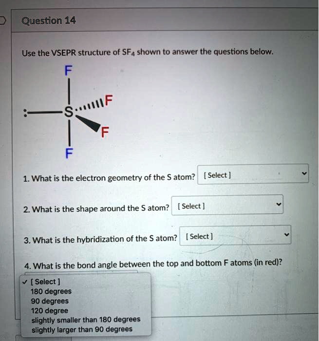 SOLVED Question 14 Use The VSEPR Structure Of SF4 Shown To Answer The