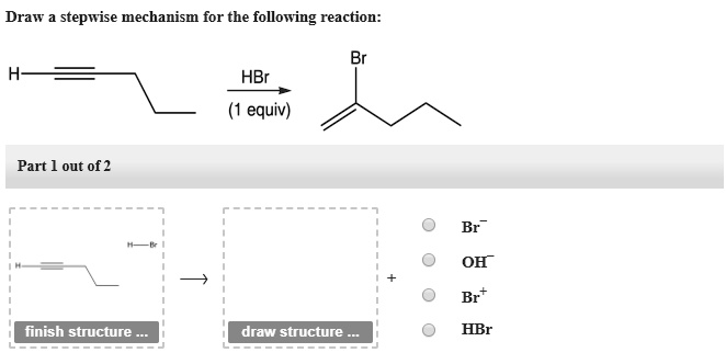 Draw Stepwise Mechanism For The Following Reaction H HBr Equiv Part