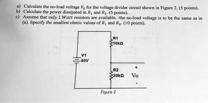 SOLVED A Calculate The No Load Voltage Vo For The Voltage Divider