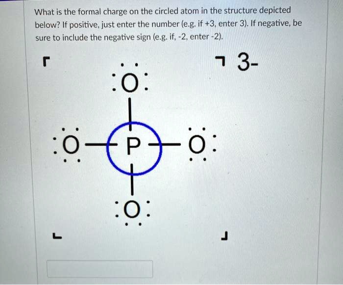 Solved What Is The Formal Charge On The Circled Atom In The Structure