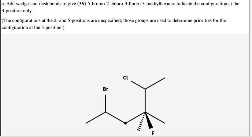 Solved Add Wedge And Dash Bonds T Give R Bromo Chloro Fluoro
