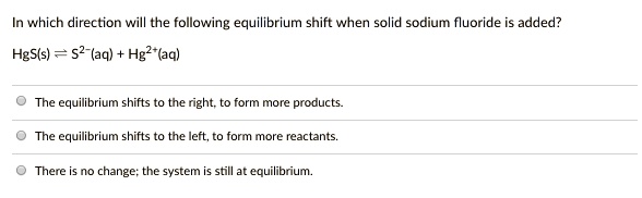 SOLVED In Which Direction Will The Following Equilibrium Shift When