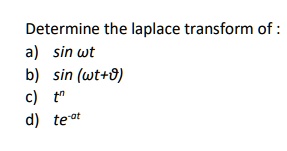 Solved Determine The Laplace Transform Of Sin Wt Sin Wt I