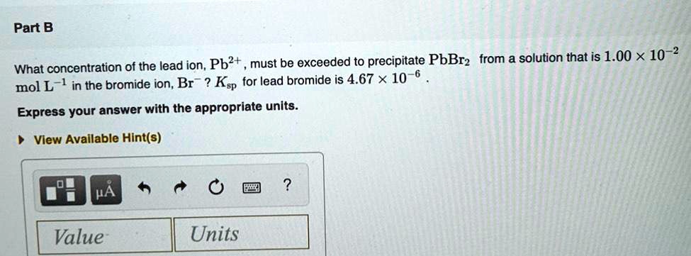 SOLVED Part B Must Be Exceeded To Precipitate PbBrz From A Solution