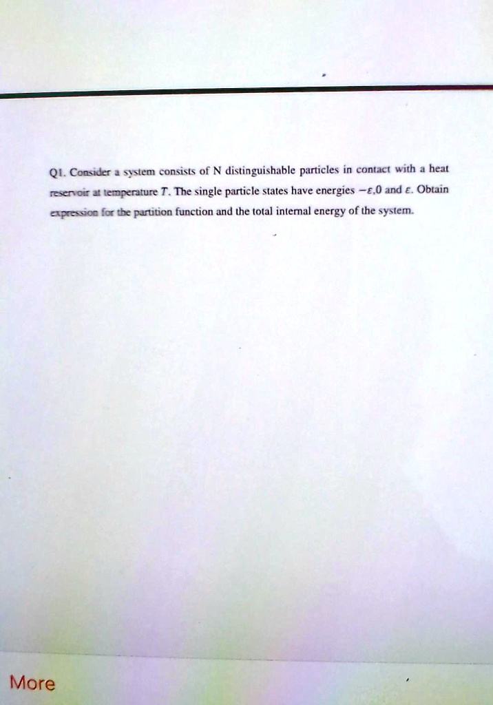 SOLVED Q1 Consider A System Consisting Of N Distinguishable Particles