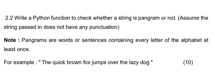 SOLVED Write A Python Function To Check Whether A String Is Pangram Or Not Assume The