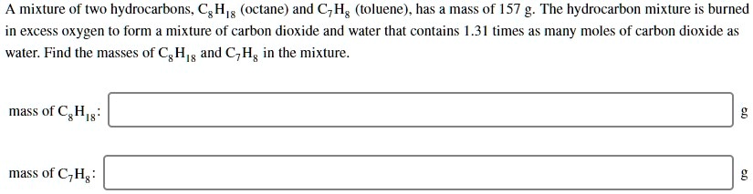 A Mixture Of Two Hydrocarbons C H Octane And C H Toluene Has A