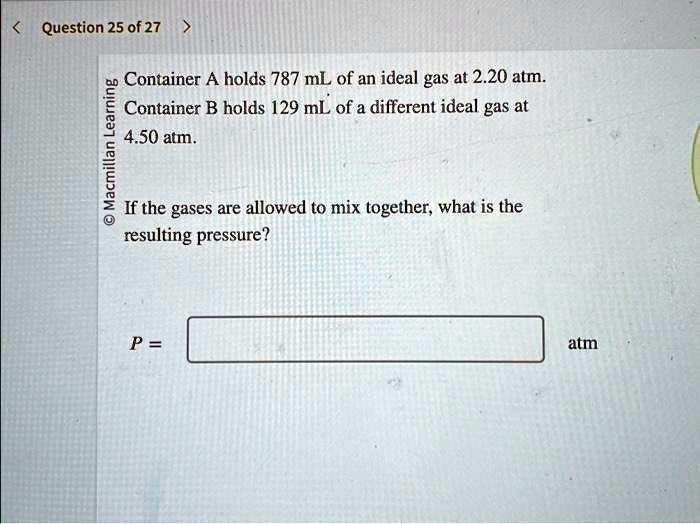 SOLVED Question 25 Of 27 Container A Holds 787 ML Of An Ideal Gas At 2