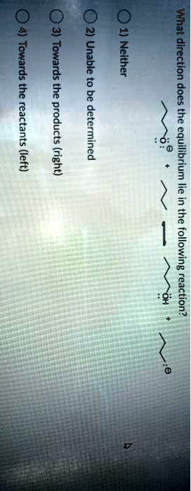 Solved What Direction Does The Equilibrium Following Reaction