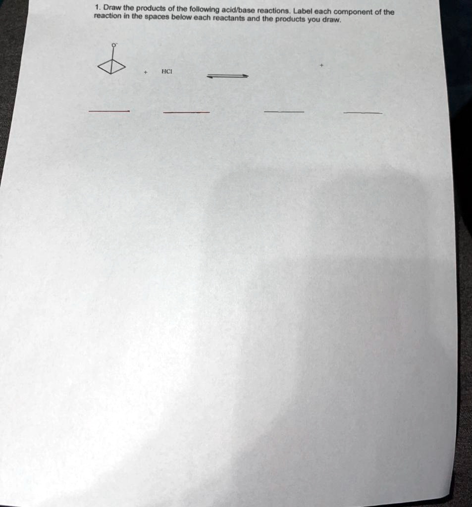 Solved Draw The Products Of The Following Acid Base Reactions Label