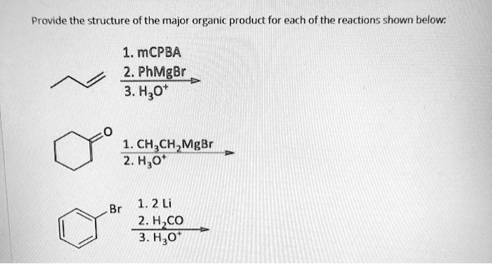 SOLVED Provide The Structure Of The Major Organic Product For Each Of