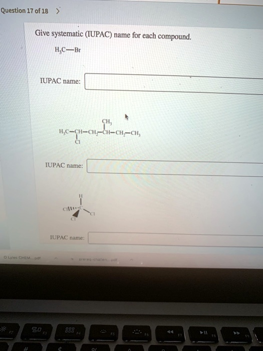 SOLVED Question 17 Of 18 Give The Systematic IUPAC Name For Each