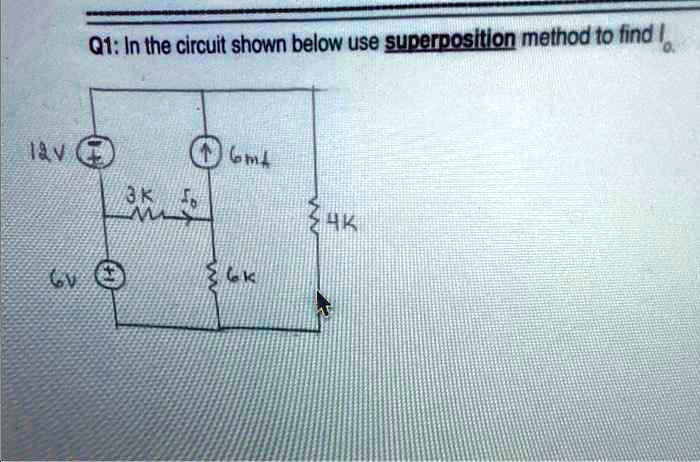 SOLVED Q1 In The Circuit Shown Below Use The Superposition Method To