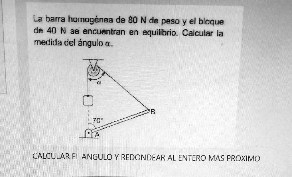 SOLVED ayuda por favor La barra homogénea de 80 N de peso y