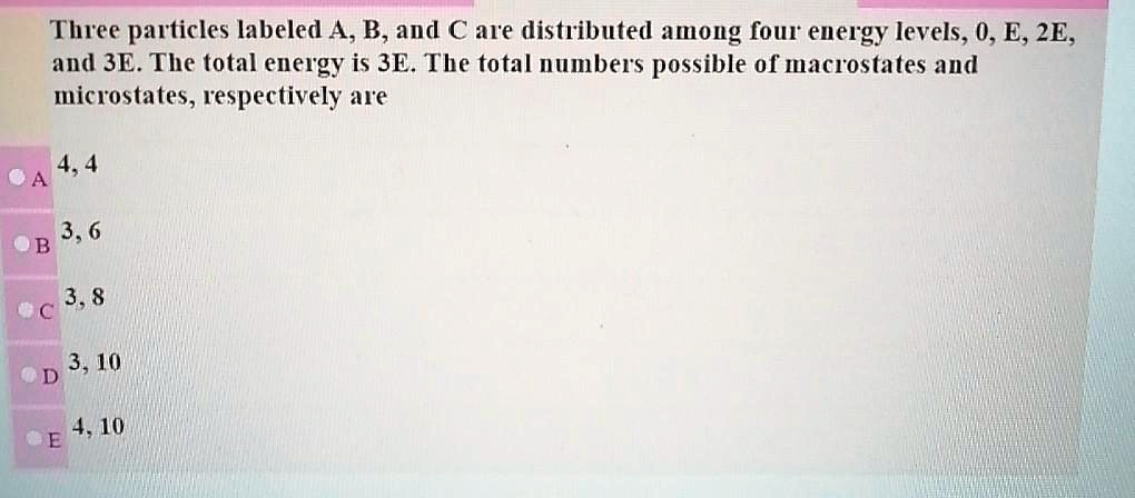 Solved Three Particles Labeled A B And Are Distributed A Ong Our