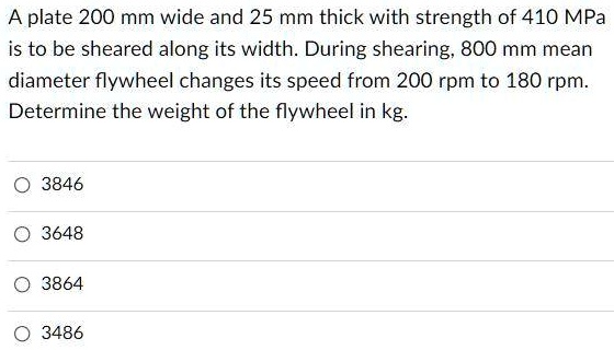 A Plate Mm Wide And Mm Thick With Strength Of Mpa Is To Be