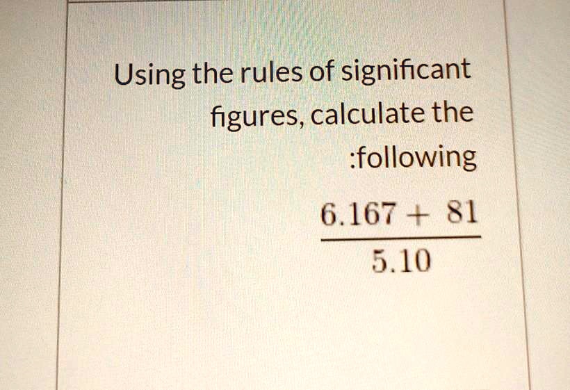 Solved Using The Rules Of Significant Figures Calculate The