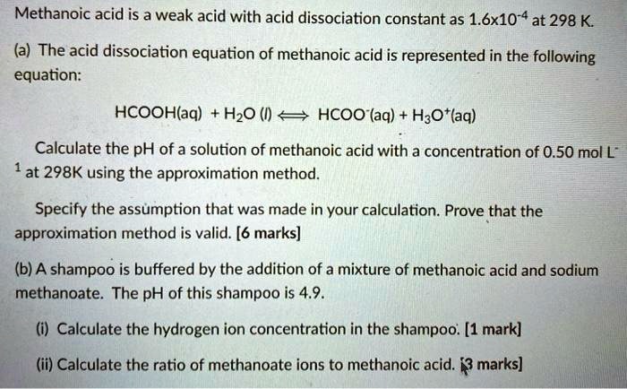 Solved Methanoic Acid Is A Weak Acid With An Acid Dissociation