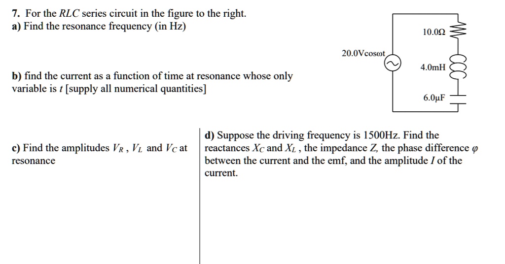 Solved For The Rlc Series Circuit In The Figure To The Right A Find