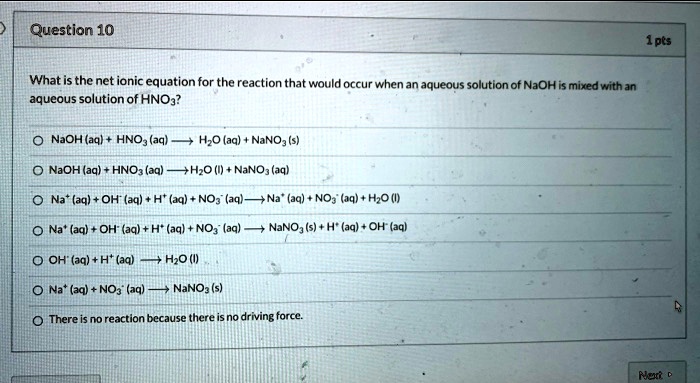 SOLVED What Is The Net Ionic Equation For The Reaction That Would