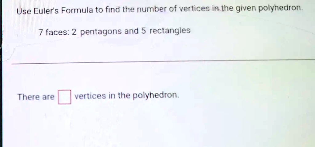 SOLVED Use Eulers Formula To Find The Number Of Vertices In The Given