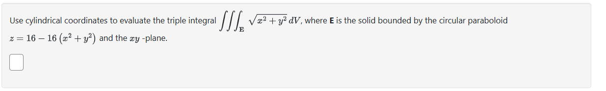 SOLVED Use cylindrical coordinates to evaluate the triple integral 𝐄