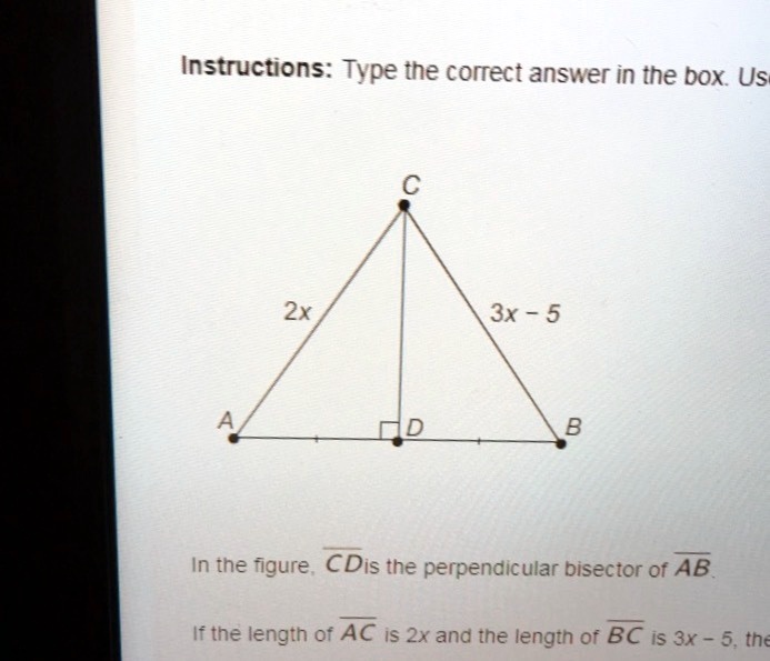 SOLVED In The Figure CD Is The Perpendicular Bisector Of AB If The