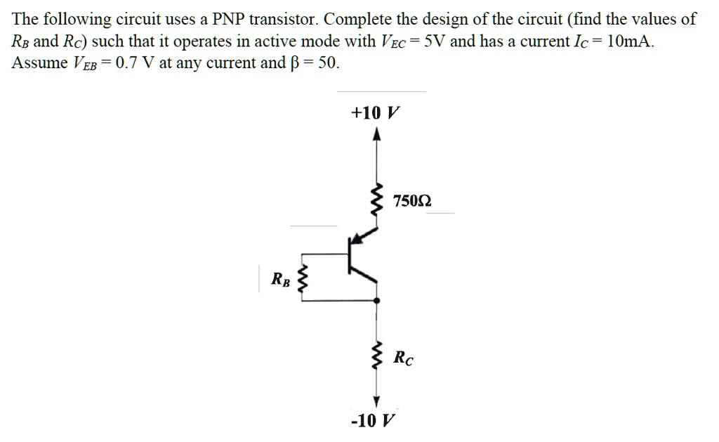 Solved The Following Circuit Uses A Pnp Transistor Complete The