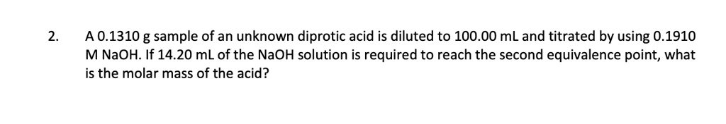 SOLVED A0 1310 G Sample Ofan Unknown Diprotic Acid Is Diluted To 100