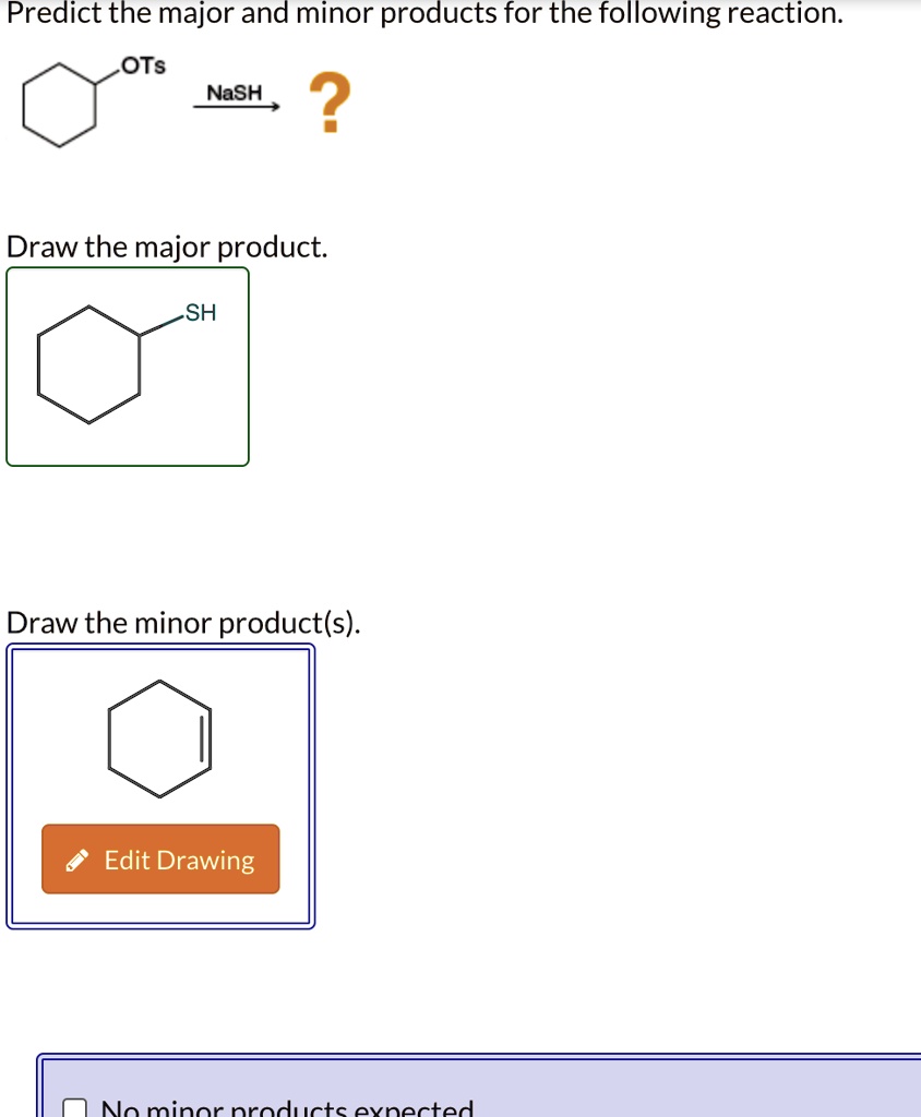 Solved Predict The Major And Minor Products For The Following Reaction